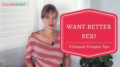 unusual yet sexy foreplay tips youtube
