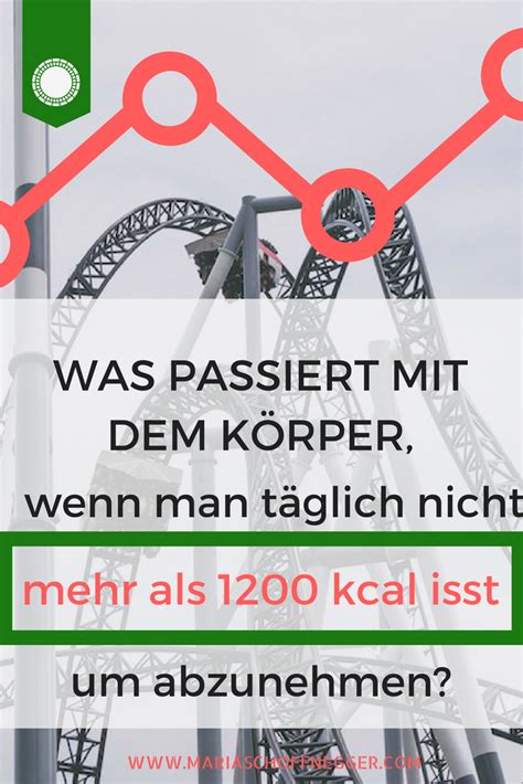 passiert mit dem koerper wenn man taeglich nicht mehr als  kcal