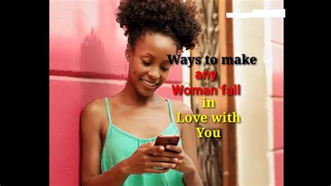 ways to make any woman fall in love with you 18 youtube