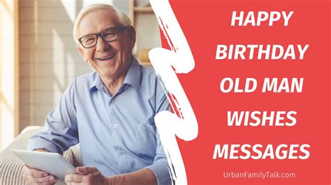 21 Happy Birthday Old Man Wishes Messages And Status