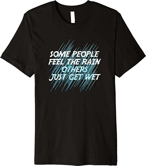 some people feel the rain others just get wet inspired meme