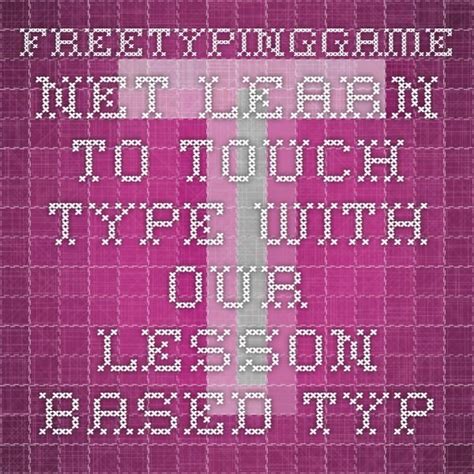 freetypinggamenet learn  touch type   lesson based typing