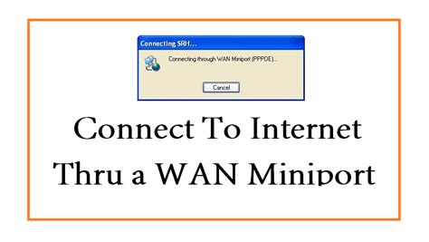 connect  internet   wan miniport guide