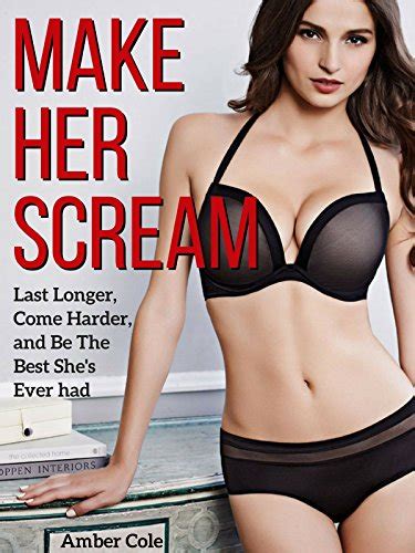 sex make her scream last longer come harder and be