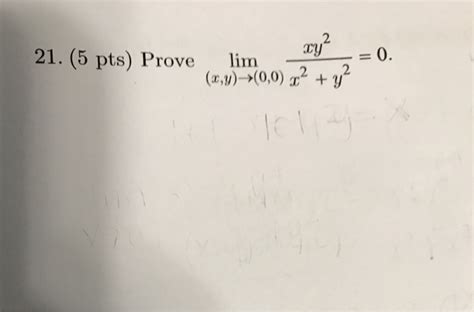 Solved Prove Lim X Y Rightarrow 0 0 Xy 2 X 2 Y 2
