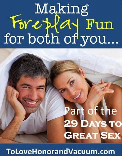 how to make foreplay fun for both of you foreplay marriage tips