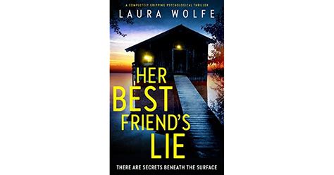 her best friend s lie by laura wolfe