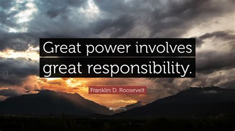 franklin  roosevelt quote great power involves great responsibility