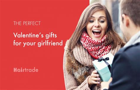 the perfect valentine s ts for your girlfriend hairtrade blog