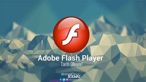 adobe flash player tarih oluyor ahmet onur solmaz