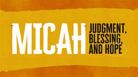 Reflections On Reading The Book Of Micah