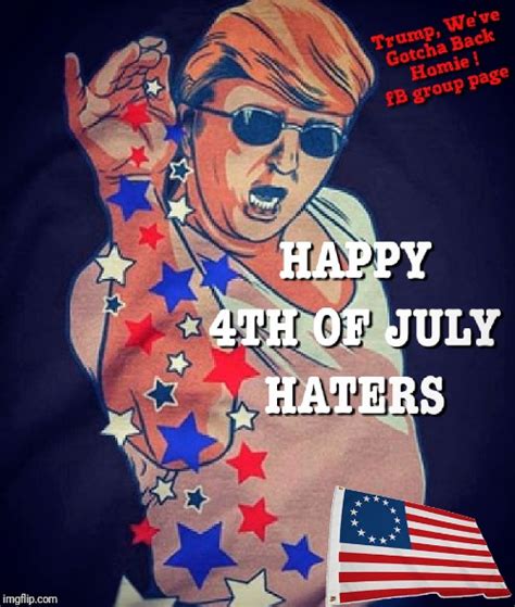 happy 4th of july haters imgflip