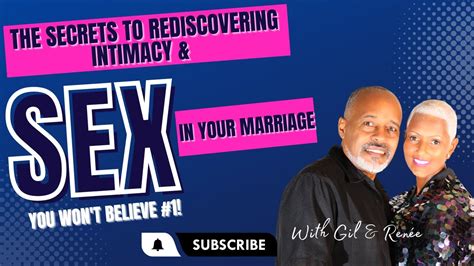 The Secrets To Redcovering Intimacy And Sex In Your Marriage Youtube