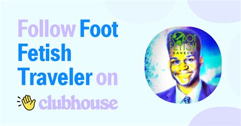 Foot Fetish Traveler Clubhouse