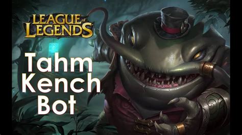 League Of Legends Tahm Kench Bot Full Game With