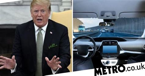 donald trump  hes terrified  driverless cars   policies disagree metro news