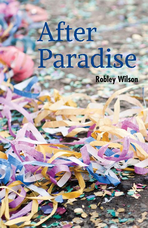After Paradise Paperback Robley Wilson Small Press Distribution