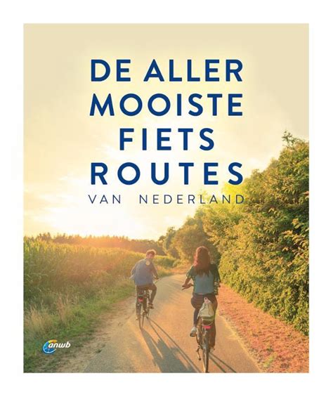 bolcom anwb fietsgids de allermooiste fietsroutes van nederland anwb