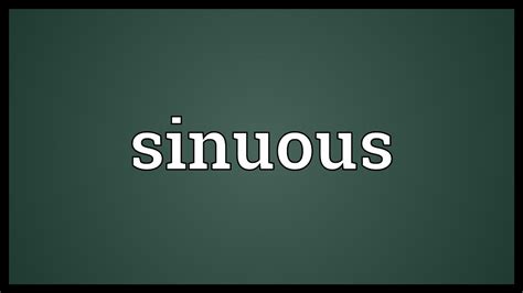 Sinuous Meaning Youtube