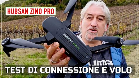 hubsan zino pro test  connessione   volo ecco la mia recensione youtube