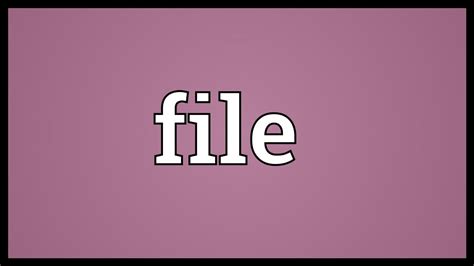 file meaning youtube