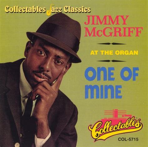 one of mine jimmy mcgriff songs reviews credits allmusic