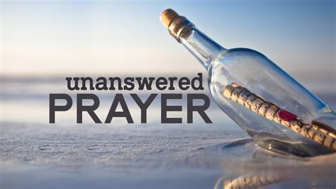 reasons  prayers  unanswered rivers edge community church