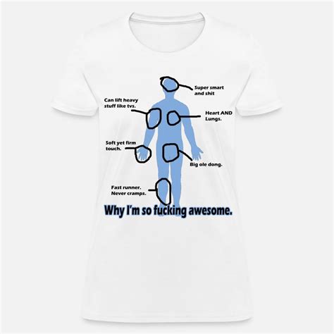 Why I M So Fucking Awesome Women S T Shirt Spreadshirt