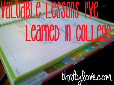 valuable lessons ive learned  college college survival college info college life
