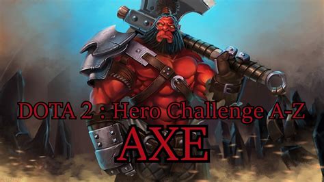 [dewcore] dota 2 hero challenge a z part 6 mogul khan the axe youtube