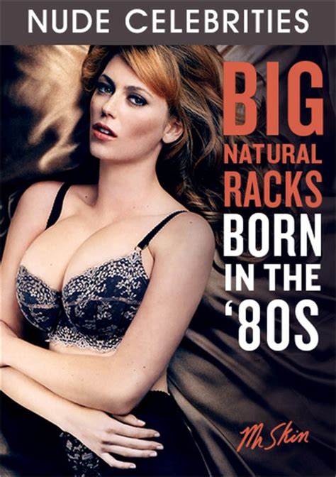 Big Natural Racks Born In The 80 S Mr Skin Unlimited