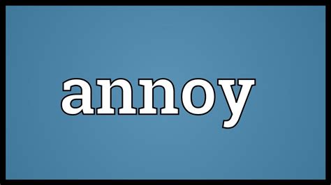 annoy meaning youtube