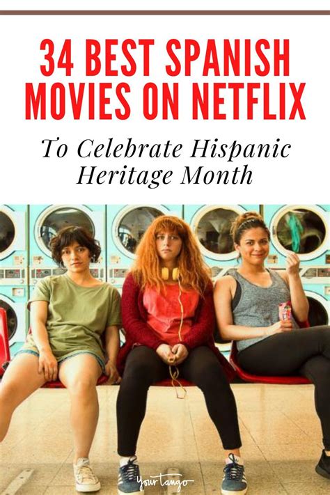 34 Best Spanish Movies On Netflix To Celebrate Hispanic Heritage Month