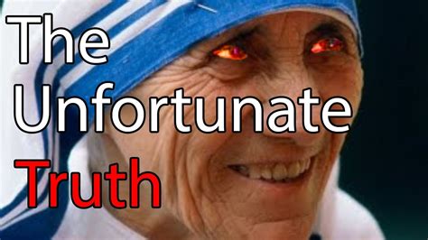 The Unfortunate Truth About Mother Teresa The Mind Voyager