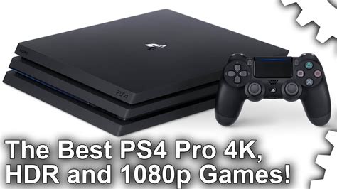 [4k] The Best Ps4 Pro 4k Hdr And 1080p Games Youtube