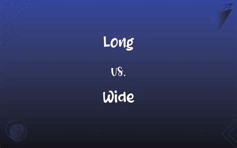 long  wide whats  difference