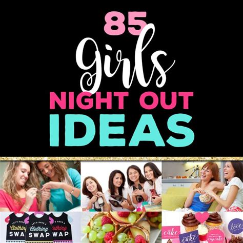 85 Girls Night Out Ideas The Dating Divas