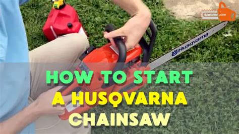 How To Start A Husqvarna Chainsaw Handy Easy Guide 2020