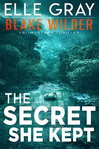 The Secret She Kept Blake Wilder Fbi Mystery Thriller Book 5 Ebook