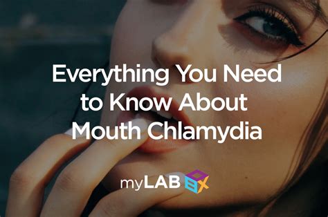 everything you need to know about mouth chlamydia mylab box