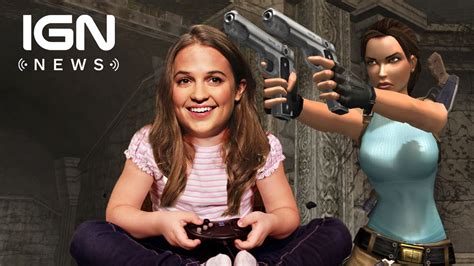tomb raider new lara croft actress alicia vikander used to play the game in secret ign news