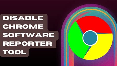 disable chrome software reporter tool youtube