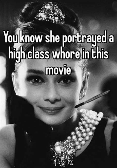 You Know She Portrayed A High Class Whore In This Movie