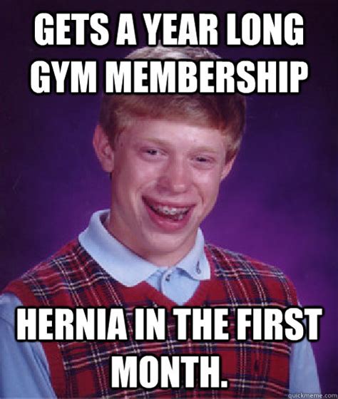 year long gym membership hernia    month bad luck