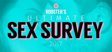 Our 2017 Sex Survey Results Are In And Damn Rooster Magazine