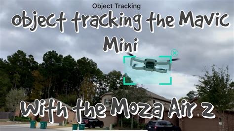 object tracking  mavic mini   moza air  youtube