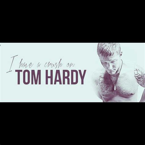 It S More I Am In Love With Tom Hardy But This Will Do With Images