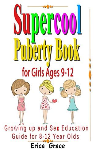 supercool puberty book for girls ages 9 12 growing up and sex