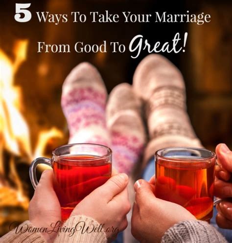 5 ways to take your marriage from good to great women living well