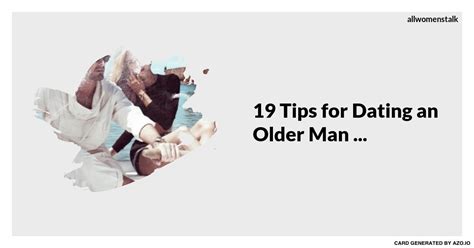 19 tips for dating an older man dating an older man dating